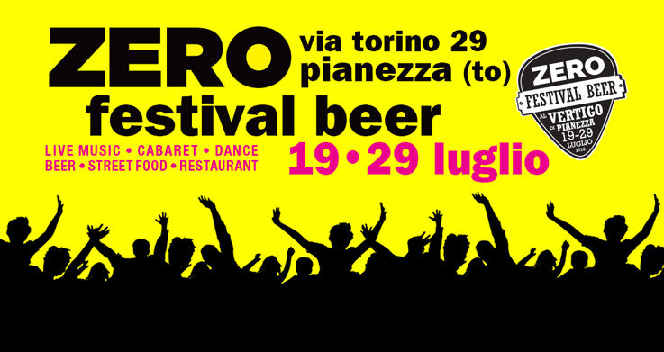 Da giovedì 19 a domenica 29 luglio al Vertigo di Pianezza lo Zero Festival Beer