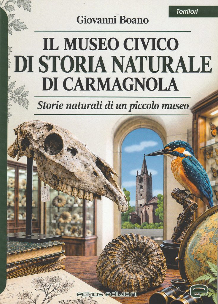 Museo Civico di Storia Naturale di Carmagnola, una presenza attiva da oltre 50 anni Museo Civico di Storia Naturale di Carmagnola, una presenza attiva da oltre 50 anni